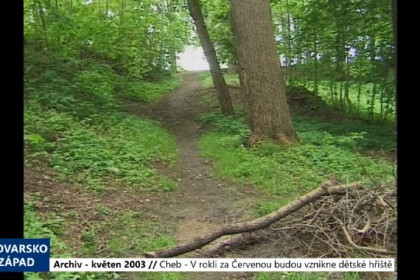 2003 – Cheb: V rokli za Červenou budovou vznikne dětské hřiště (TV Západ)