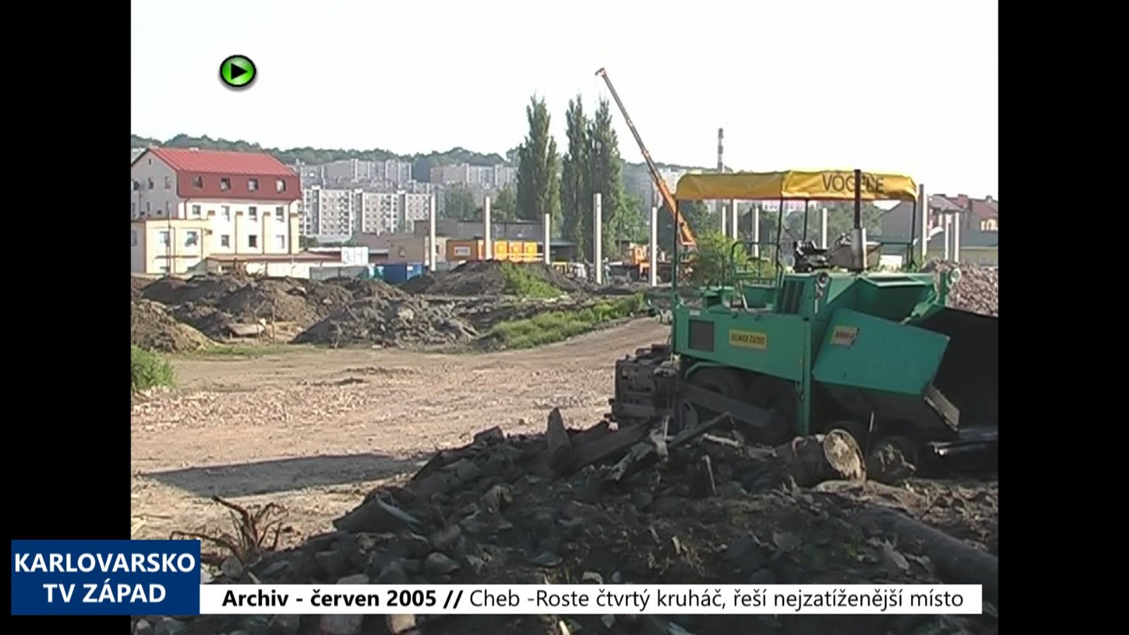2005 – Cheb: Roste čtvrtý kruháč, řeší nejzatíženější místo (TV Západ)