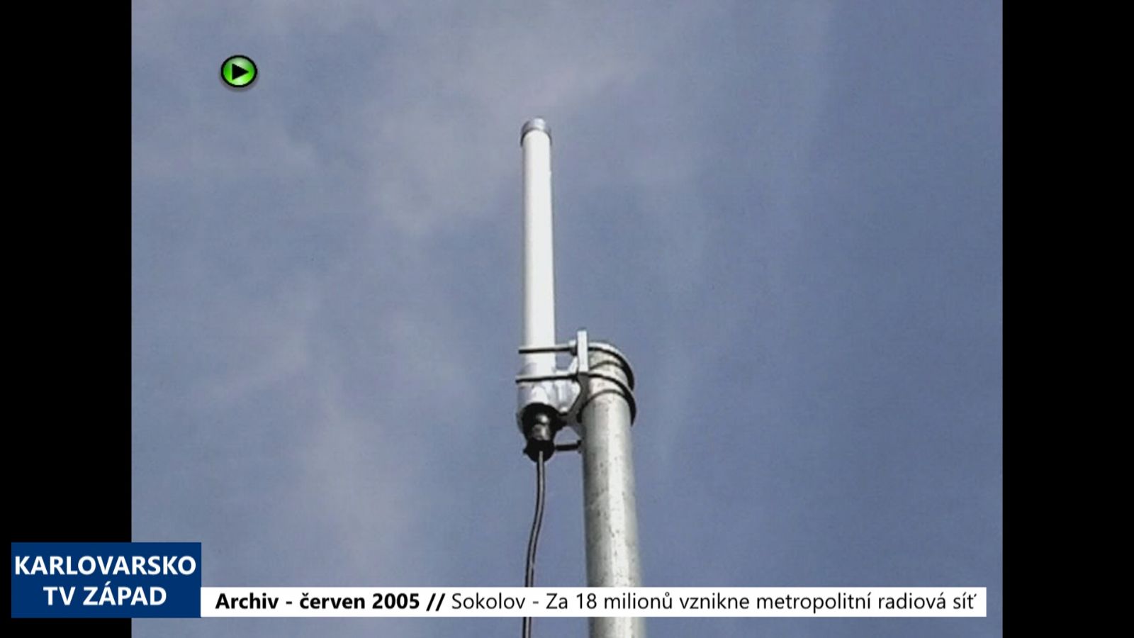 2005 – Sokolov: Za 18 milionů vznikne metropolitní radiová síť (TV Západ)