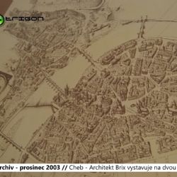 2003 – Cheb: Architekt Brix vystavuje na dvou místech (TV Západ)