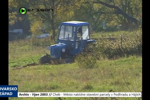 Foto: 2003 – Cheb: Město nabídne stavební parcely v Podhradu a Hájích (TV Západ)