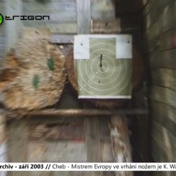 2003 – Cheb: Mistrem Evropy ve vrhání nožem je K. Waldmann (TV Západ)