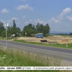 2003 – Cheb: O průmyslový park projevilo zájem 10 firem (TV Západ)