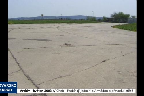 Foto: 2003 – Cheb: Probíhají jednání s Armádou o převodu letiště (TV Západ)