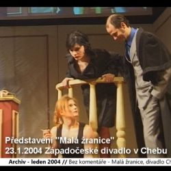 2004 – Bez komentáře: Cheb – Malá žranice, Západočeské divadlo (TV Západ)