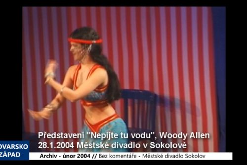Foto: 2004 – Bez komentáře: Sokolov – Nepijte tu vodu, Divadlo (TV Západ)