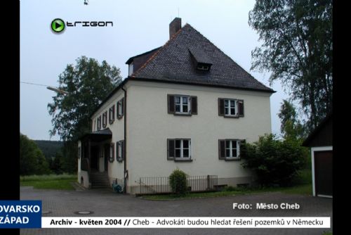 Foto: 2004 – Cheb: Advokáti budou hledat řešení pozemků v Německu (TV Západ)