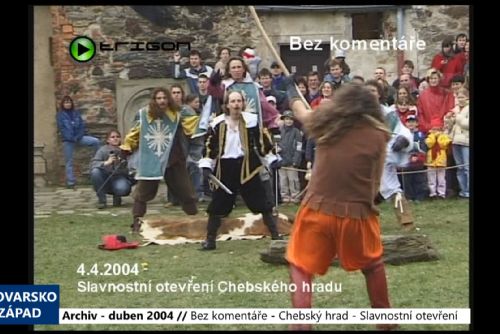 Foto: 2004 – Cheb: Bez komentáře – Chebský hrad – Slavnostní otevření (TV Západ)