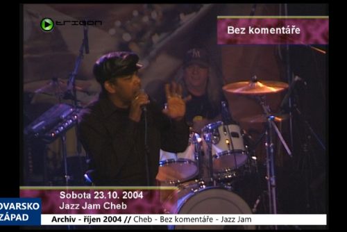 Foto: 2004 – Cheb: Bez komentáře – Jazz Jam (TV Západ)