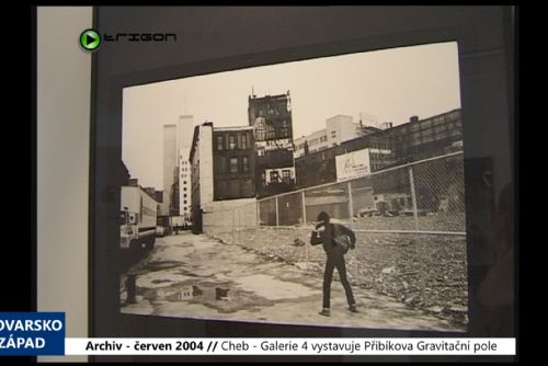 Foto: 2004 – Cheb: Galerie 4 vystavuje Přibíkova Gravitační pole (TV Západ)