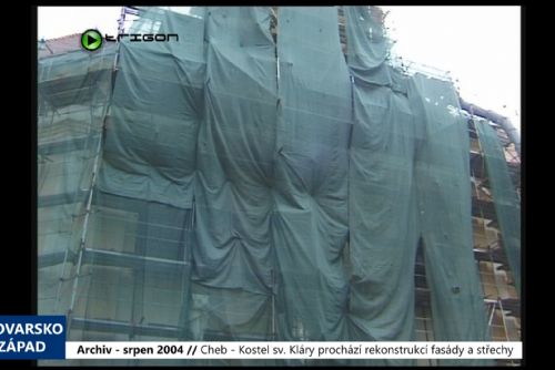 Foto: 2004 – Cheb: Kostel sv. Kláry prochází rekonstrukcí fasády a střechy (TV Západ)