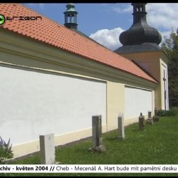 2004 – Cheb: Mecenáš A. Hart bude mít pamětní desku na Loretě (TV Západ)
