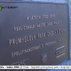 2004 – Cheb: Největší průmyslový park v kraji byl otevřen (TV Západ)
