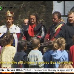 2004 – Cheb: Pasování na školáky se ujali šermíři Non Multi (TV Západ)	