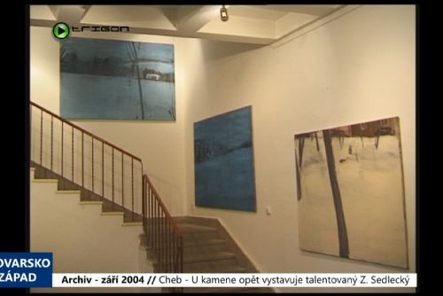 Foto: 2004 – Cheb: U kamene opět vystavuje talentovaný Z. Sedlecký (TV Západ)