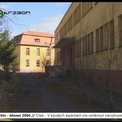 2004 – Cheb: V bývalých kasárnách má vzniknout národnostní centrum (TV Západ)