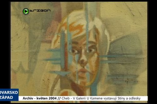 Foto: 2004 – Cheb: V Galerii U Kamene vystavují Stíny a odlesky (TV Západ)