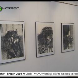 2004 – Cheb: V GVU vystavují průřez tvorbou Miroslava Štolfa (TV Západ)