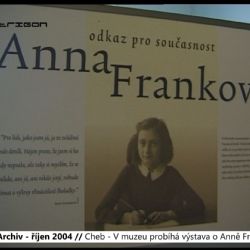 2004 – Cheb: V muzeu probíhá výstava o Anně Frankové (TV Západ)