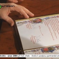 2004 – Hof, Cheb: Došlo k podpisu partnerské smlouvy (TV Západ)