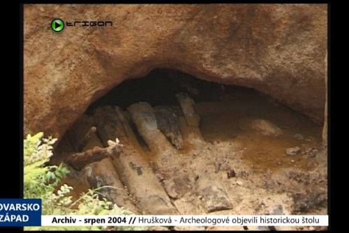 Foto: 2004 – Hrušková: Archeologové objevili historickou štolu (TV Západ)