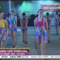 2005 – Cheb: Bez komentáře – Taneční show MDO (TV Západ)