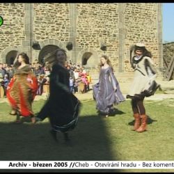 2005 – Cheb: Bez komentáře - Otevírání hradu (TV Západ)