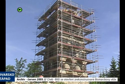 obrázek:2005 – Cheb: Blíží se otevření zrekonstruované Bismarckovy věže (TV Západ)