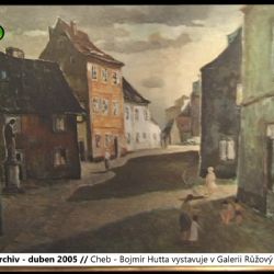 2005 – Cheb: Bojmír Hutta vystavuje v Galerii Růžový kopeček (TV Západ)