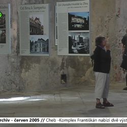 2005 – Cheb: Komplex Františkán nabízí dvě výstavy (TV Západ)
