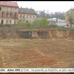 2005 – Cheb: Na pozemku po Rudolfinu se zatím stavět nezačne (TV Západ)