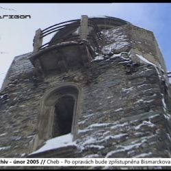2005 – Cheb: Po opravách bude zpřístupněna Bismarckova rozhledna (TV Západ)
