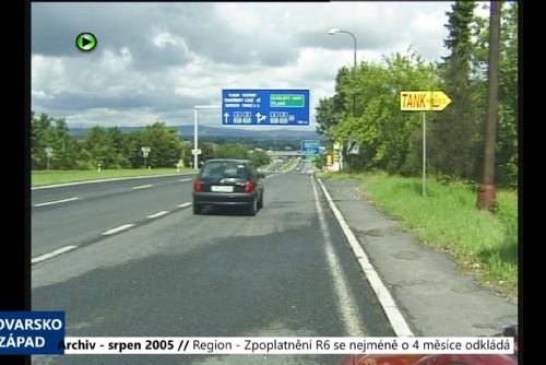 obrázek:2005 – Region: Zpoplatnění R6 se nejméně o 4 měsíce odkládá (TV Západ)