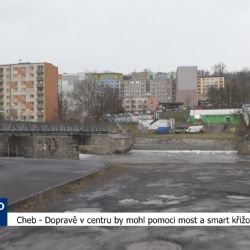 Cheb: Dopravě v centru by mohl pomoci most a smart křižovatky (TV Západ)