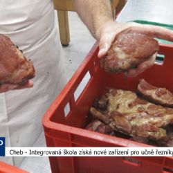 Cheb: Integrovaná škola získá nové zařízení pro učně řezníky uzenáře (TV Západ)