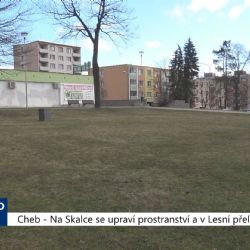 Cheb: Na Skalce se upraví prostranství a v Lesní přeložky (TV Západ)