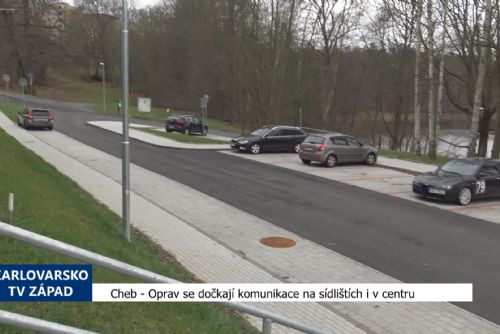 Foto: Cheb: Oprav se dočkají komunikace na sídlištích i v centru (TV Západ)