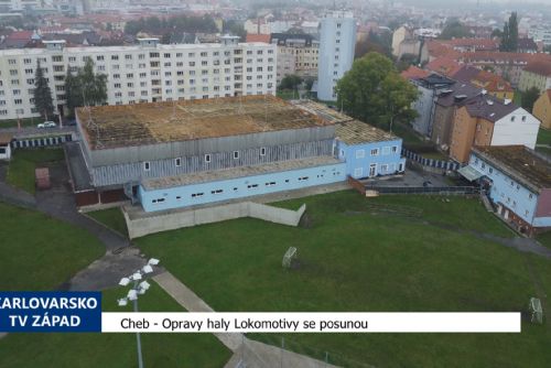 Foto: Cheb: Opravy haly Lokomotivy se posunou (TV Západ)