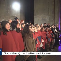 Cheb: Pěvecký sbor Špalíček uvedl Rybovku (TV Západ)