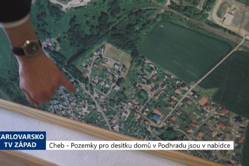 Foto: Cheb: Pozemky pro desítku domů v Podhradě jsou v nabídce (TV Západ)