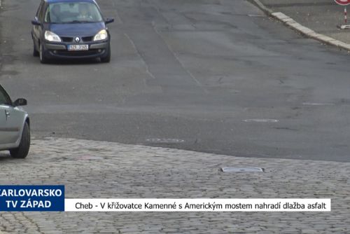 Foto: Cheb: V křižovatce Kamenné s Americkým mostem nahradí dlažba asfalt (TV Západ)