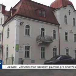 Dalovice: Zámeček chce Biskupství plzeňské pro církevní školu (TV Západ)