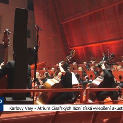 Karlovy Vary: Atrium Císařských lázní získá vylepšení akustiky (TV Západ)