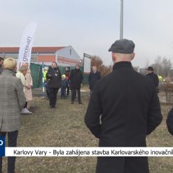 Karlovy Vary: Byla zahájena stavba Karlovarského inovačního centra (TV Západ)