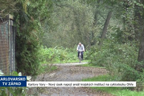 Foto: Karlovy Vary: Nový úsek napojí areál krajských institucí na cyklostezku Ohře (TV Západ)