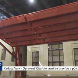 Karlovy Vary: Opravené Císařské lázně se otevřou v půlce června (TV Západ)