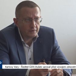 Karlovy Vary: Ředitel ÚZIS Dušek varoval před vývojem zdravotní situace (TV Západ)
