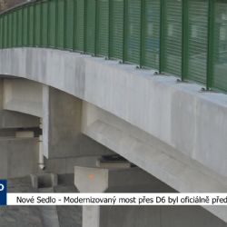 Nové Sedlo: Modernizovaný most přes D6 byl oficiálně předán (TV Západ)