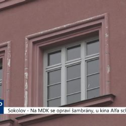 Sokolov: MDK bude mít opravené šambrány, kino Alfa schodiště (TV Západ)