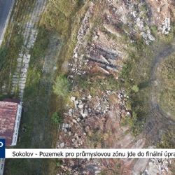 Sokolov: Pozemek pro průmyslovou zónu jde do finální úpravy (TV Západ)